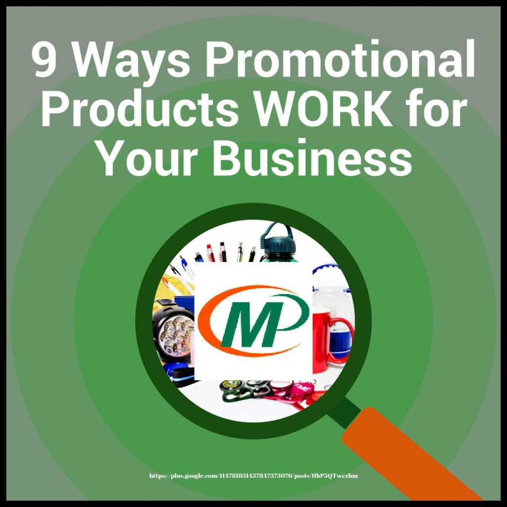 9 Ways that promotional products work for Your&nbsp;Business